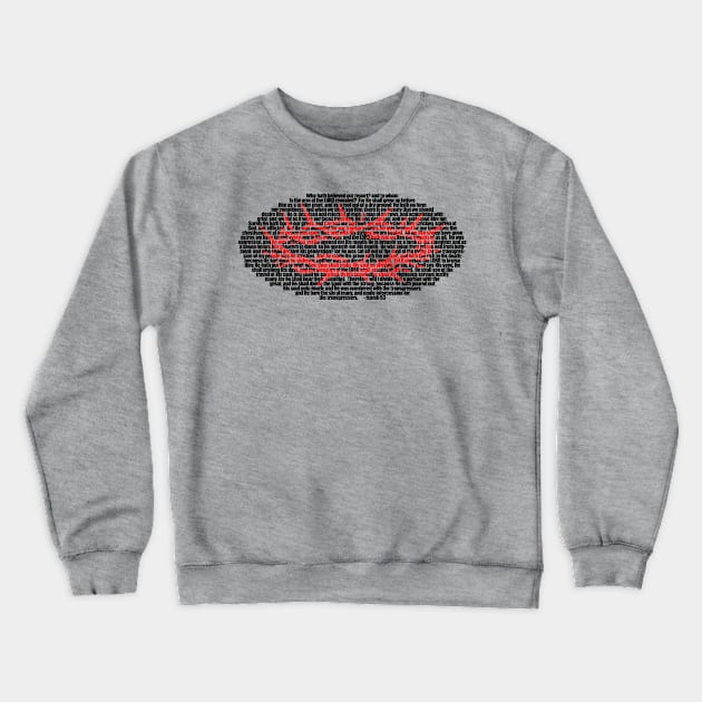 Isaiah 53 Crown of Thorns Crewneck Sweatshirt by GrumpyVulcan